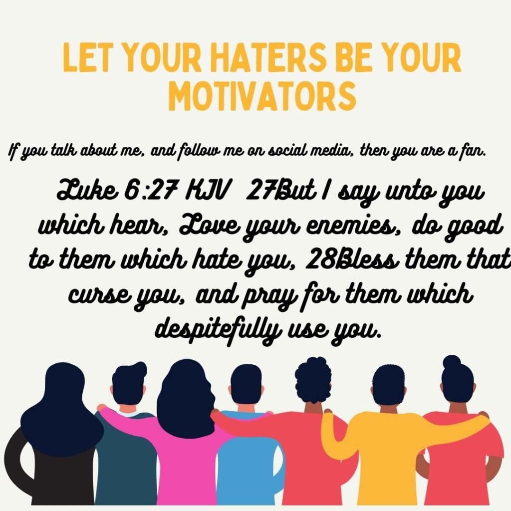 Let Your Haters Be Your Motivators